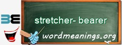 WordMeaning blackboard for stretcher-bearer